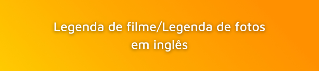 "Legenda em ingles"